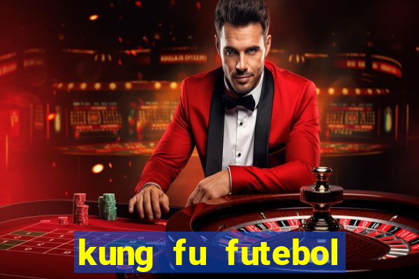 kung fu futebol clube dublado torrent